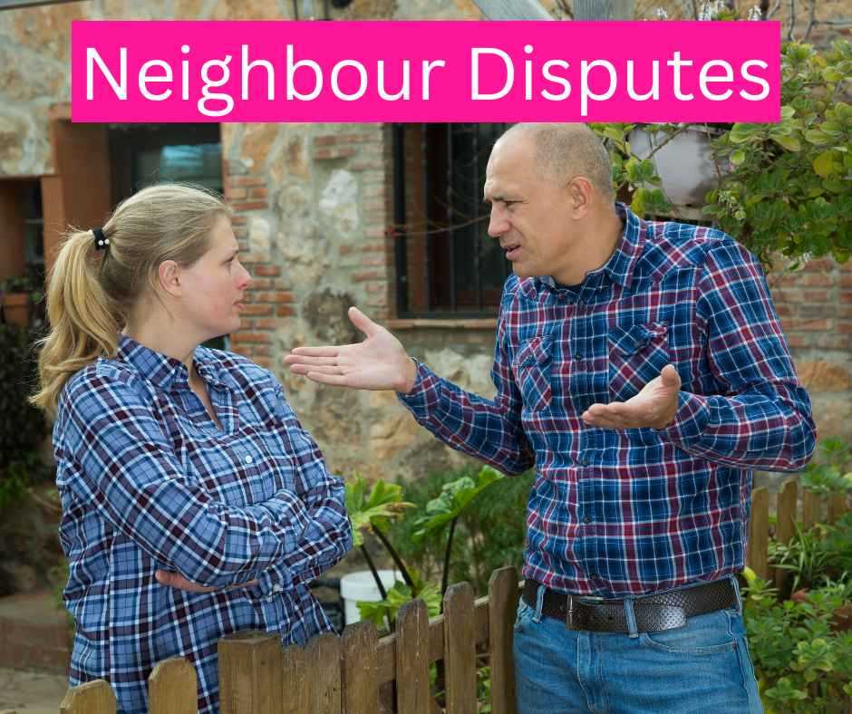 Neighbour Disputes
