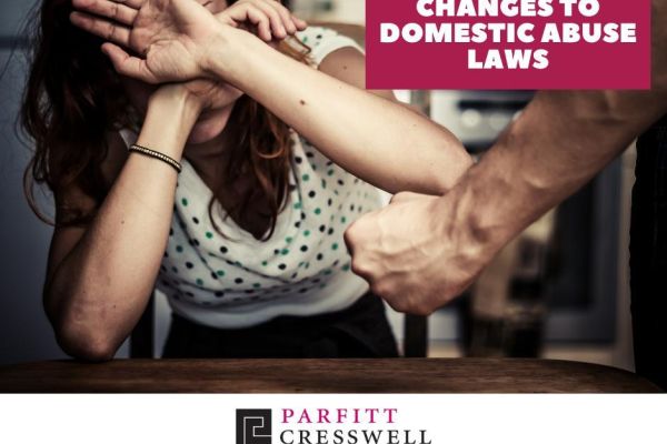 famaly law changes to domestic abuse laws by parfitt cresswell