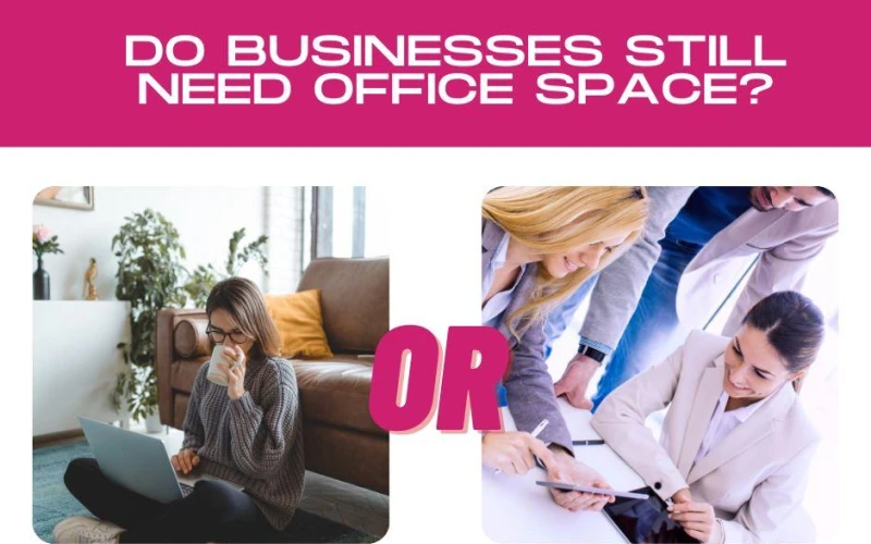 Photo of 5 reasons why businesses still need office space